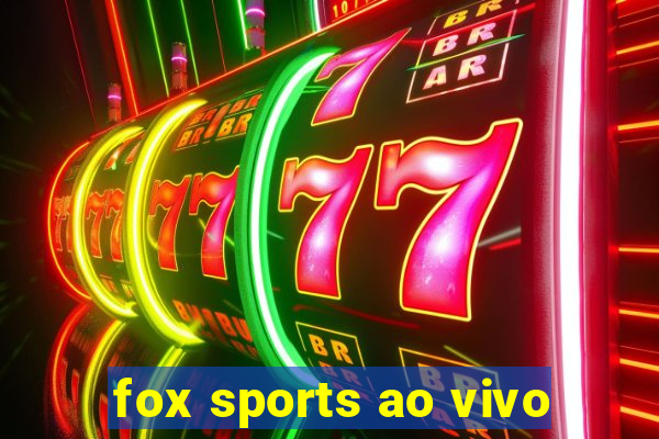 fox sports ao vivo